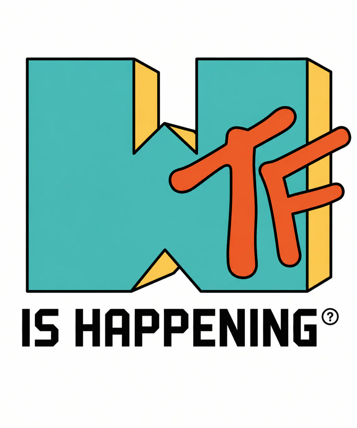 A colorful retro-inspired typography design featuring “WTF Is Happening?” in playful dimensional lettering.